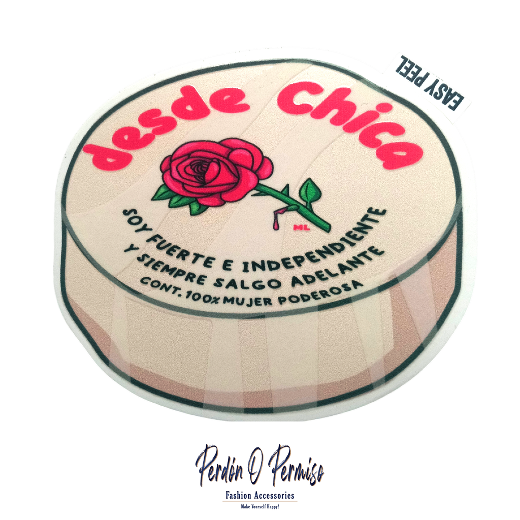 Desde Chica Sticker | Positive Affirmation Sticker | Chicana Stickers | Chicana Fashion | Stickers and Decals